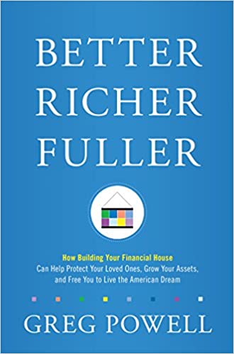 Better Richer Fuller:How Building Your Financial House Can Help .