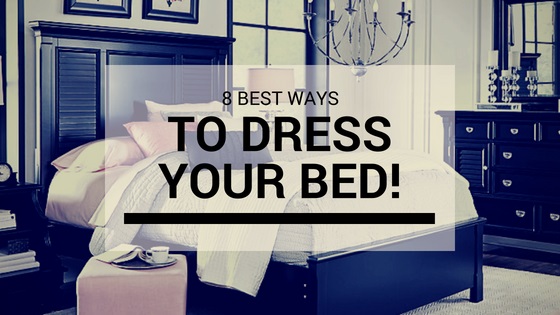 Best Ways to Dress Your Bed