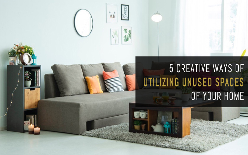5 Creative Ways of Utilizing Unused Spaces of Your Home - Runal .