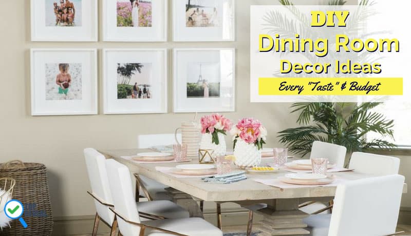 13 Fabulous DIY Dining Room Decorating Ideas for Every “Taste .