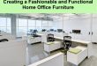 Creating a fashionable and functional home office furnitu