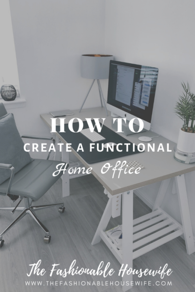 How To Create a Functional Home Office - The Fashionable Housewi
