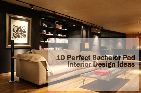 10 Perfect Bachelor Pad interior Design Ide