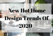 Discover The New Hot Home Design Trends Of 2020 - The Carol Royse Te