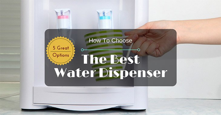 How To Choose The Best Water Dispenser (And 5 Great Options In .