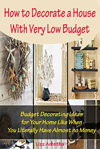 How to Decorate a House With Very Low Budget: Budget Decorating .