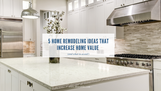 5 Home Remodeling Ideas that Increase Home Value (And What to Avoi