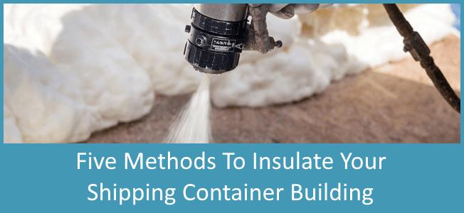 Best Ways to Insulate Shipping Containers- Discover Containe