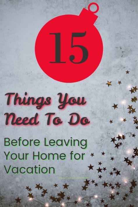 15 Simple and Vital Things to Do Before Leaving For Vacation .