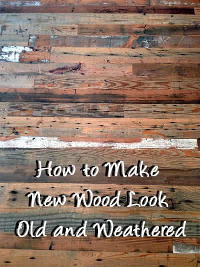 How to Make New Wood Look Old and Weathered | Aging wood, How to .