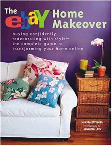 Ebay Home Makeover: Buying Confidently, Redecorating with Style .