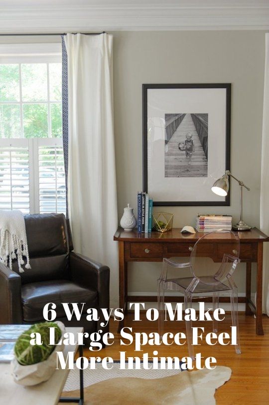 6 Ways To Make a Large Space Feel More Intimate | Home .
