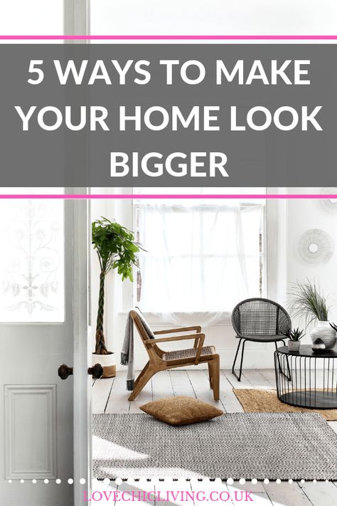 5 Ways to Make Your Home Look Bigger | Home decor, Living room .