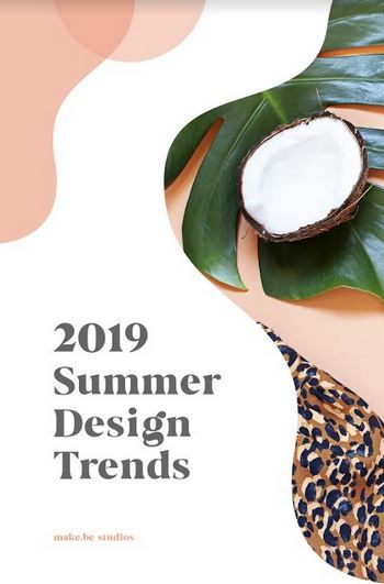 Top Summer Design Trends of 2019 | Best of Make.Be | Design trends .