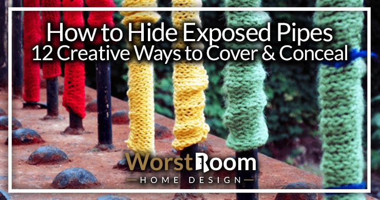 How to Hide Exposed Pipes: Creative Ways to Cover & Conceal |